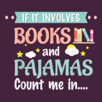 If It Involves Books And Pajamas Book Lover Gift Tee T Shirt Long Sleeve Tee | Teevron