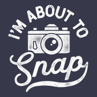 I'm About To Snap Photography Photographer Camera Men Women T Shirt Long Sleeve Tee | Teevron