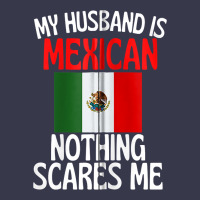 My Husband Is Mexican Nothing Scares Me Funny Husband Zip Hoodie Long Sleeve Tee | Teevron