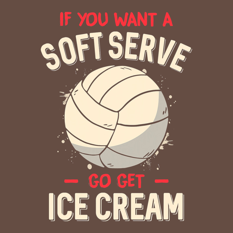 Funny Volleyball If You Want A Soft Serve Volleyball T Shirt Long Sleeve Tee by linhVisuals | Teevron