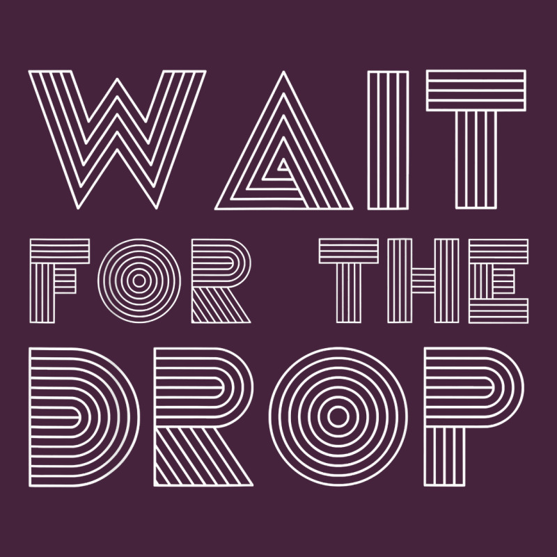 Retro Edm Wait For The Drop House Dj Trance Wash T Shirt Long Sleeve Tee by linhVisuals | Teevron