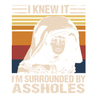 i knew it im surrounded by assholes | Teevron