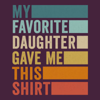 My Favorite Daughter Gave Me This Shirt Father's Day Pullover Hoodie Long Sleeve Tee | Teevron