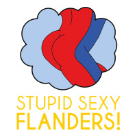 stupid sexy flanders! | Teevron
