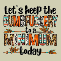 Let's Keep The Dumbfuckery To A Minimum Today Olivia Heavy Core Tee | Teevron