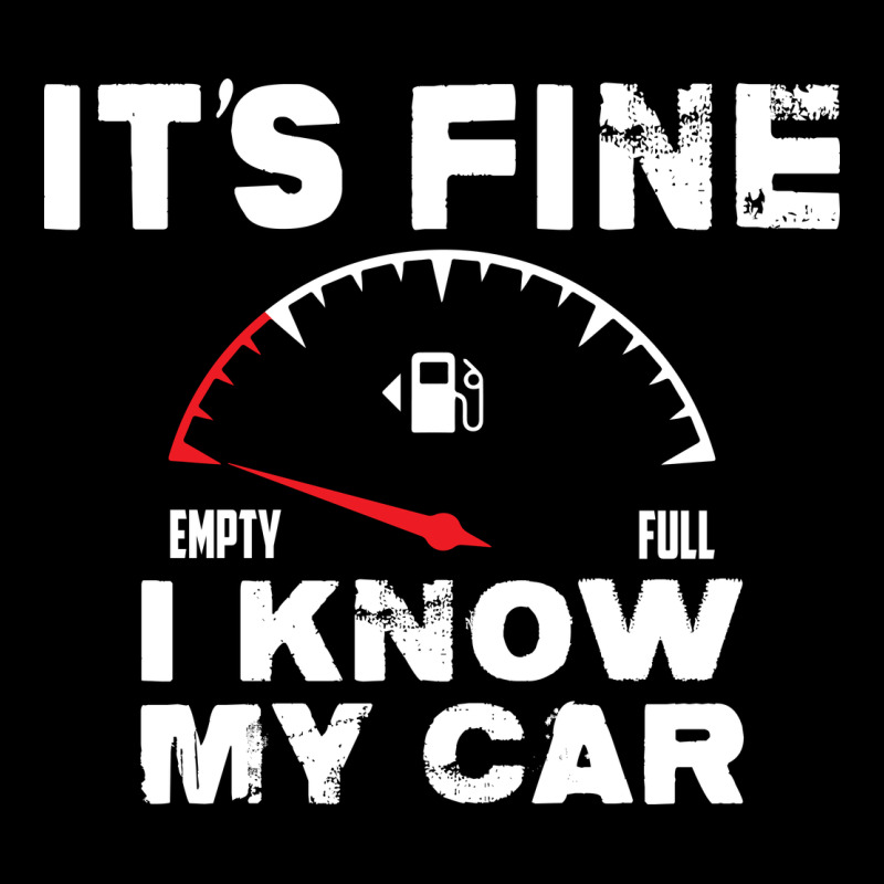 Empty Gas Gauge It’s Fine I Know My Car Low Fuel Joke Long Sleeve Tee by linhVisuals | Teevron