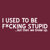 I Used To Be F Cking Stupid Long Sleeve Tee | Teevron