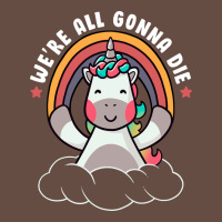 We're All Gonna Die Funny Cute Unicorn Long Sleeve Tee | Teevron