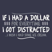 If I Had A Dollar For Everytime I Got Distracted Long Sleeve Tee | Teevron
