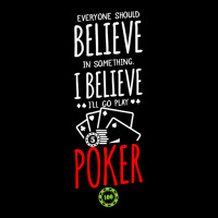 Poker Card Player Believe In Something Long Sleeve Tee | Teevron