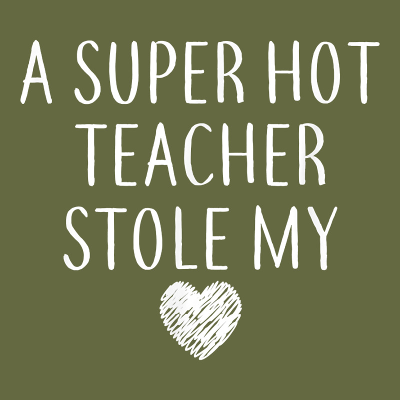 Funny A Super Hot Teacher Stole My Heart Unisex T Shirt Long Sleeve Tee by linhVisuals | Teevron
