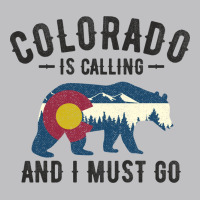 Colorado Is Calling And I Must Go State Flag With Wild Bear Long Sleeve Tee | Teevron