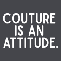 Couture Is An Attitude Fashion Quote Long Sleeve Tee | Teevron