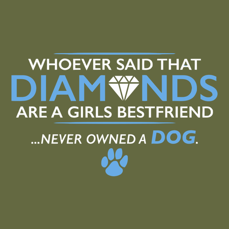 Whoever Said That Diamonds Are A Girls Best Friend Never Owned A Dog Long Sleeve Tee by linhVisuals | Teevron
