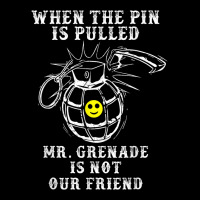 Military Mr Grenade Is Not Our Friend Long Sleeve Tee | Teevron