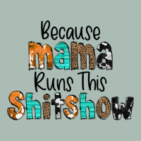 Because Mama Runs This Shitshow Classic Tee | Teevron