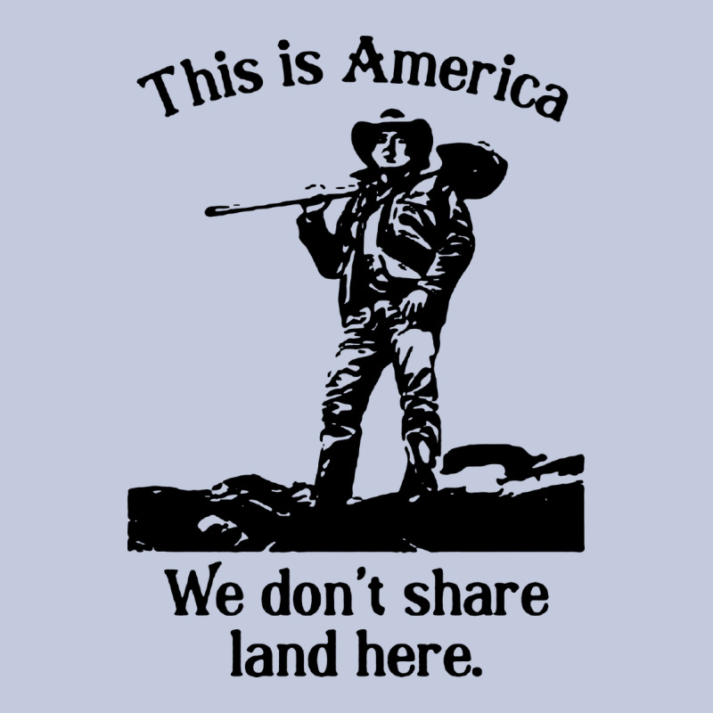 This Is America We Don't Share Land Here Long Sleeve Tee by linhVisuals | Teevron
