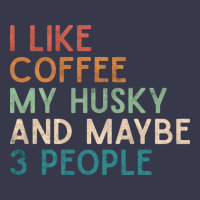 Siberian Husky Dog I Like Coffee My Husky And Maybe 3 People Vintage D Long Sleeve Tee | Teevron