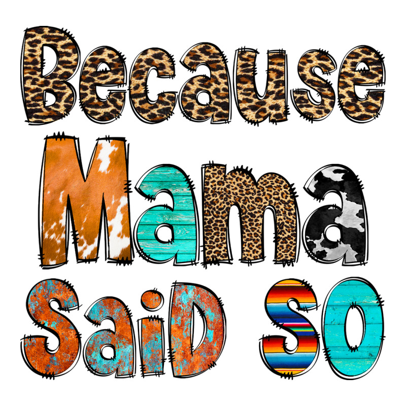 Because Mama Said So Classic Tee by CowCowDesign | Teevron