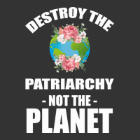 Destroy the patriarchy not the planet | Teevron