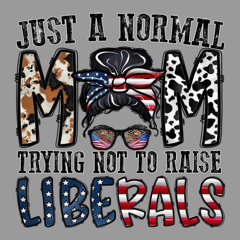 Just A Regular Mom Trying Not To Raise Liberals Vintage Hoodie by CowhideDigitalArt | Teevron