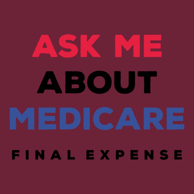 Ask Me About Medicare Final Expense Long Sleeve Tee by linhVisuals | Teevron