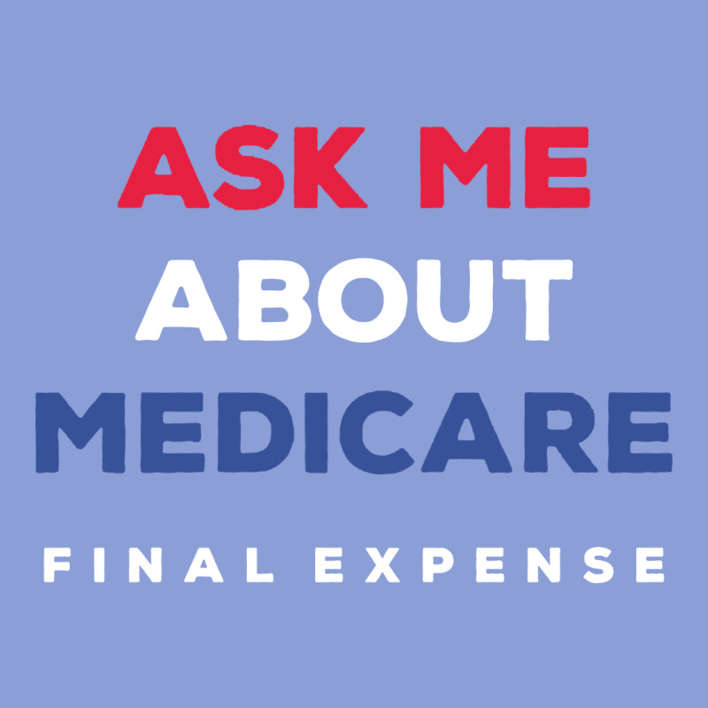 Ask Me About Medicare Final Expense Long Sleeve Tee by linhVisuals | Teevron