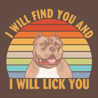 I Will Find You And I Will Lick You T  Shirt I Will Find You And I Wil Long Sleeve Tee | Teevron