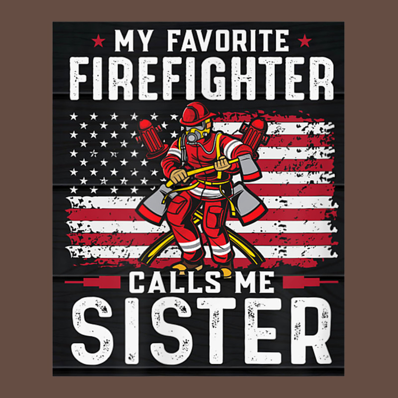 My Favorite Firefighter Calls Me Sister. Long Sleeve Tee by linhVisuals | Teevron