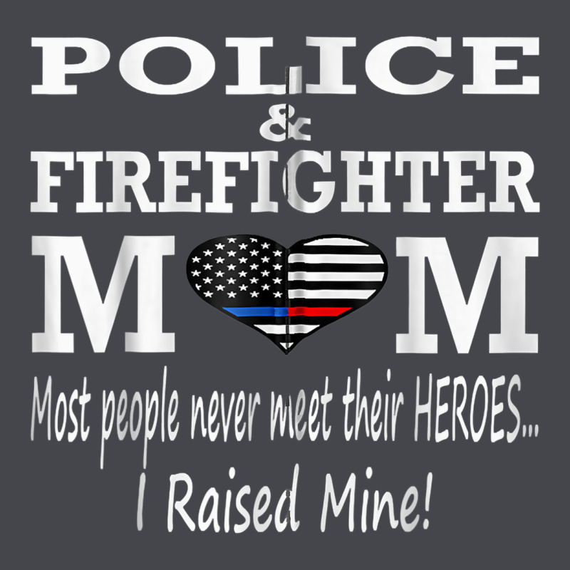 Police & Firefighter Mom, I Raised Mine Fireman Mothers Day Long Sleeve Tee by linhVisuals | Teevron