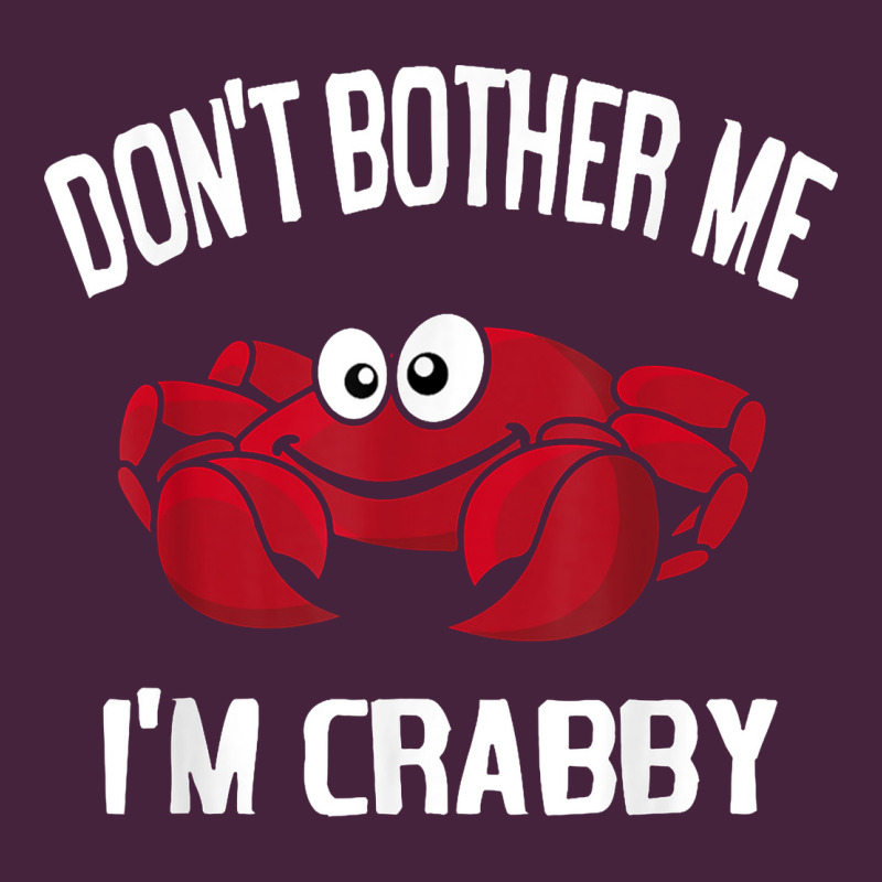 Don't Bother Me I'm Crabby Long Sleeve Tee by linhVisuals | Teevron