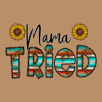 Mama Tried Vintage Hoodie | Teevron