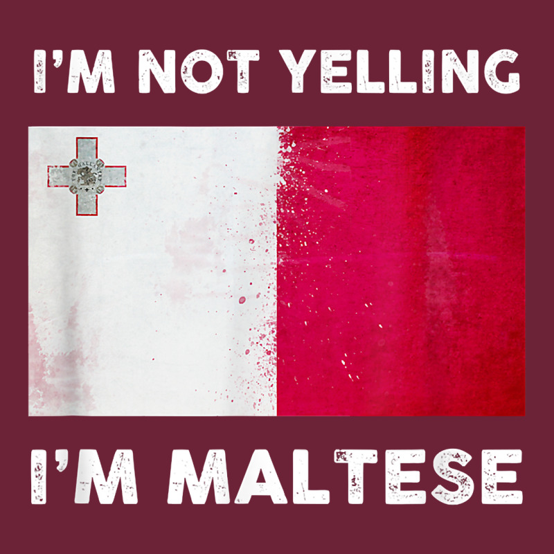 I'm Not Yelling I'm Maltese Shirt  Malta Flag T Shirt Long Sleeve Tee by linhVisuals | Teevron