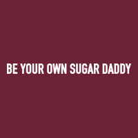 Be Your Own Sugar Daddy [tb] Long Sleeve Tee | Teevron