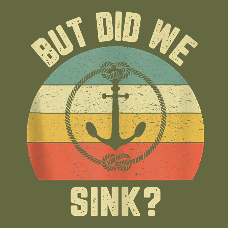 Mens Funny Boating Shirt But Did We Sink Rope Anchor Boat Captain Tank Long Sleeve Tee by linhVisuals | Teevron