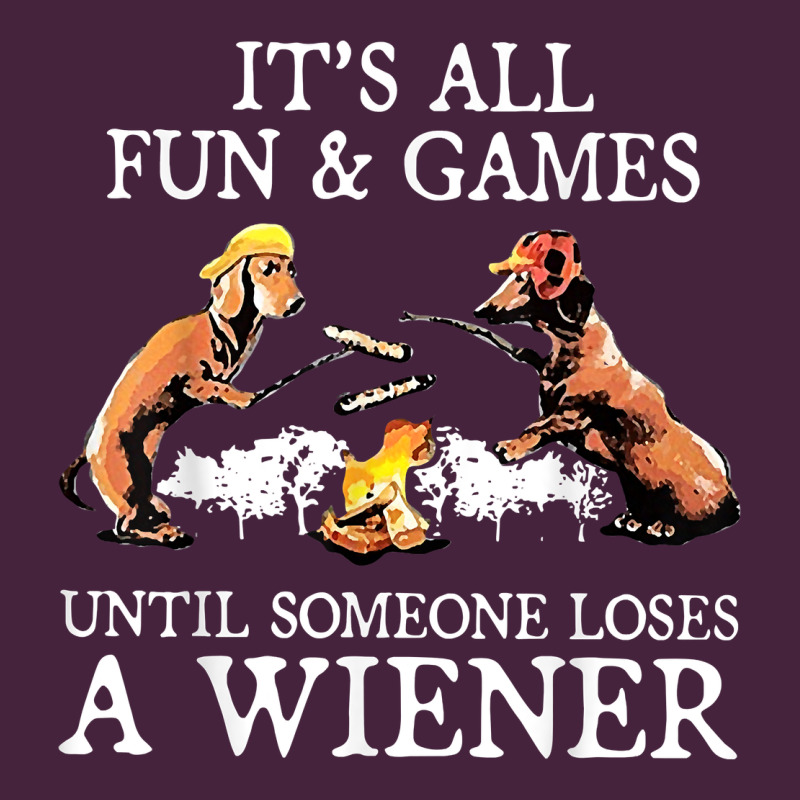 It's All Fun And Games Until Someone Loses A Wiener Shirt Long Sleeve Tee by linhVisuals | Teevron