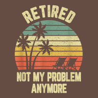 Retired Shirt Not My Problem Anymore Funny Retirement T Shirt Long Sleeve Tee | Teevron
