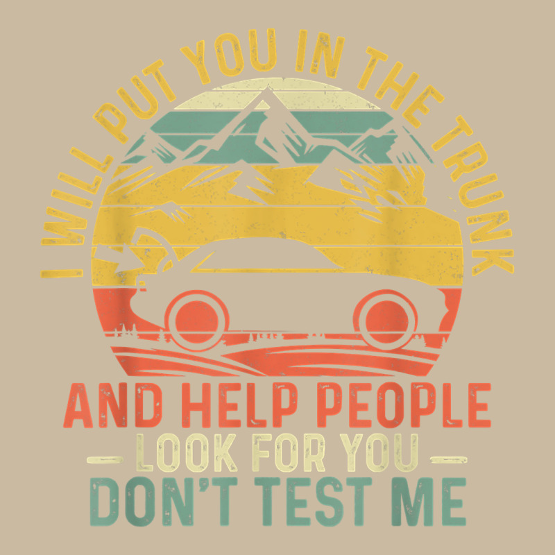 I Will Put You In The Trunk And Help People Funny Saying T Shirt Long Sleeve Tee by linhVisuals | Teevron