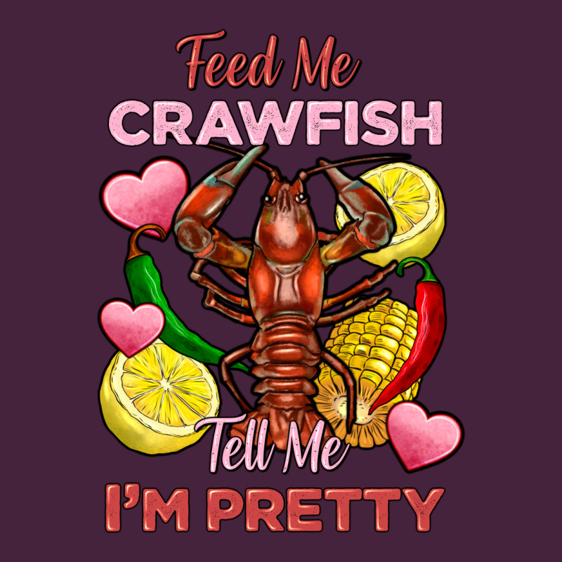 Feed Me Crawfish Tell Me Im Pretty Premium Tee by FaDigitalArtStudio | Teevron