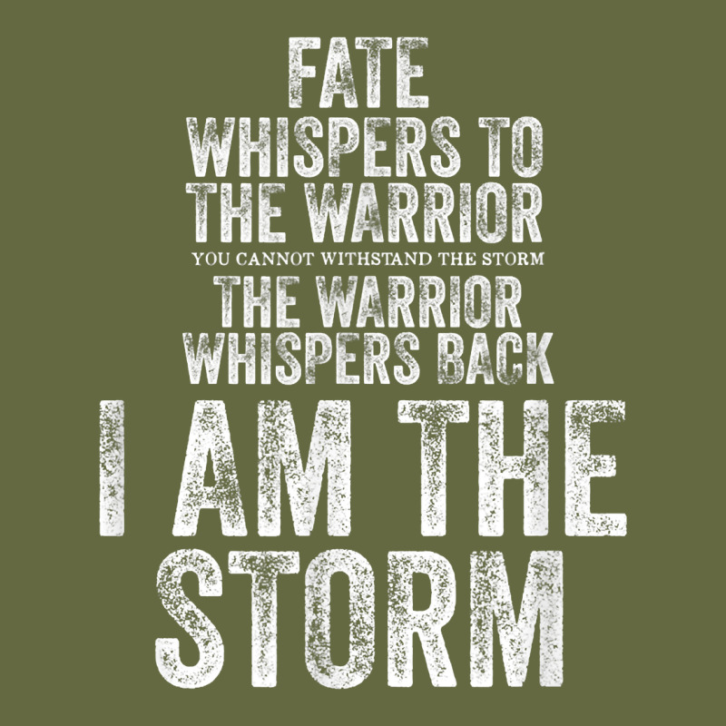 Fate Whispers To Warrior I Am The Storm Quote Gritty Fighter T Shirt Long Sleeve Tee by linhVisuals | Teevron