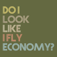 Do I Look Like I Fly Economy   Funny Vintage Retro Premium T Shirt Long Sleeve Tee | Teevron