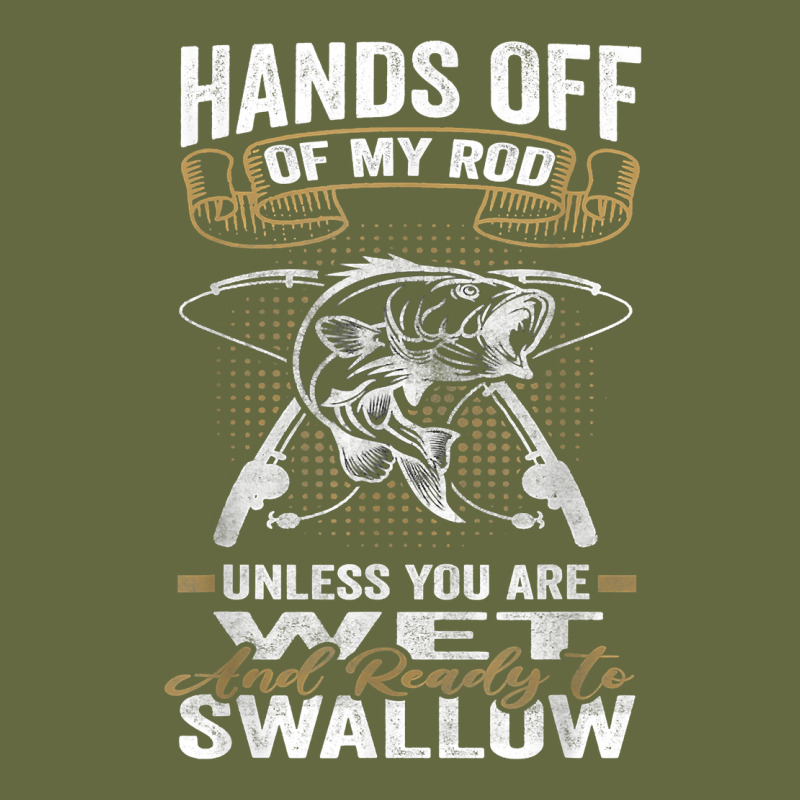 Mens Hands Off Of My Rod Bass Fishing Fisherman T Shirt Long Sleeve Tee by linhVisuals | Teevron