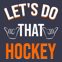 Lets Do That Hockey Long Sleeve Tee | Teevron