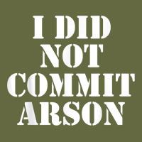 I Did Not Commit Arson For Arson Investigator T Shirt Long Sleeve Tee | Teevron
