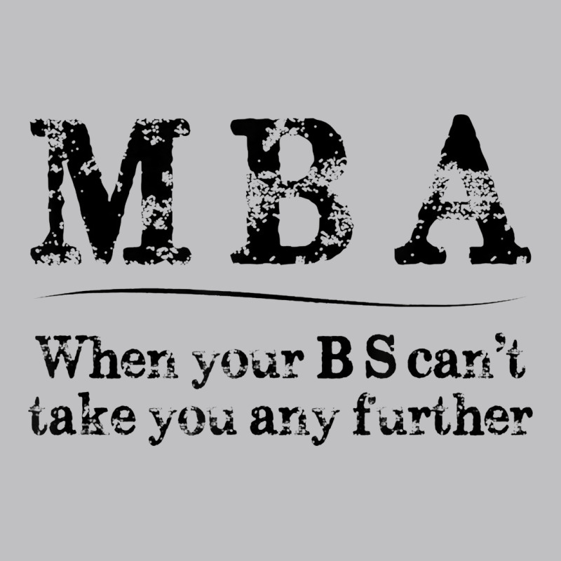 Mba Graduation Gifts When Your Bs Can't Take You Further Long Sleeve Tee by linhVisuals | Teevron