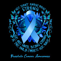 Prostate Cancer Awareness T Shirtprostate Cancer Awareness We Don't Kn Long Sleeve Tee | Teevron