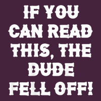 If You Can Read This The Dude Fell Off Funny Biker Moto Gift T Shirt Long Sleeve Tee | Teevron