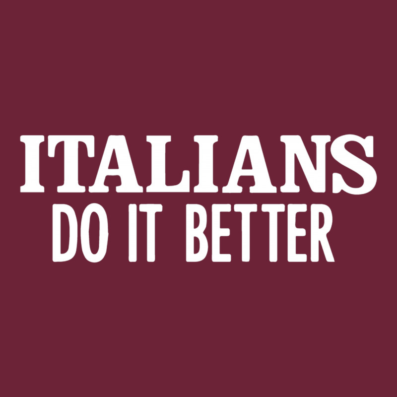Italians Do It Better Long Sleeve Tee by linhVisuals | Teevron
