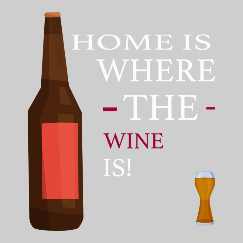 Home Is Where The Wine Is Premium Tee by Bettercallsaul | Teevron