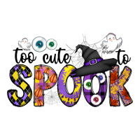 too cute to spook | Teevron